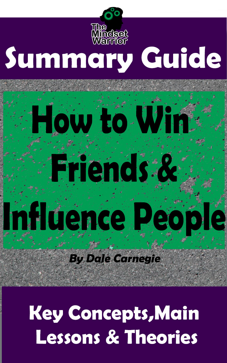 How to Win Friends And Influence People - MW Summary Guide